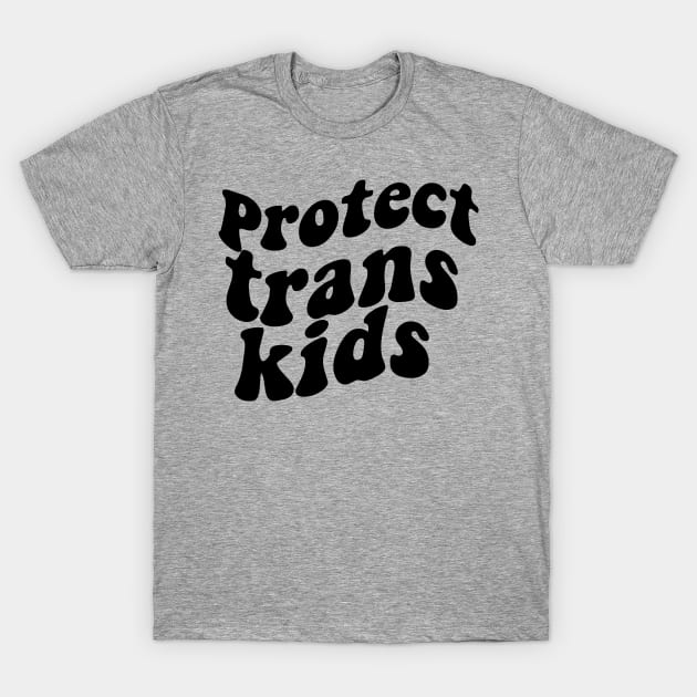 protect trans kids T-Shirt by Giftyshoop